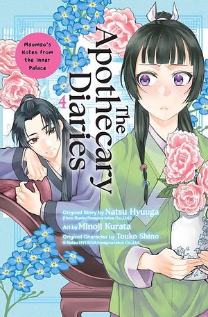 The Apothecary Diaries : Maomao's Notes From the Inner Palace, Volume 4 by Minoji Kurata, Natsu Hyuuga