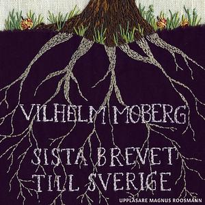 Sista brevet till Sverige by Vilhelm Moberg