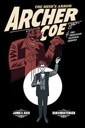 Archer Coe and the Thousand Natural Shocks Vol. 1 by Dan Christensen, Jamie S. Rich