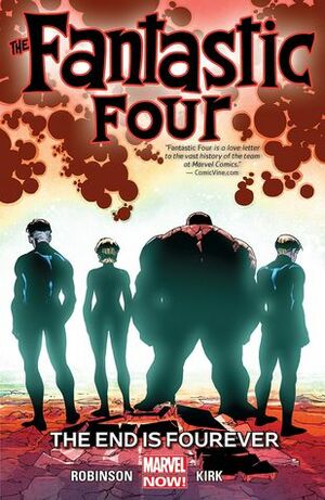 Fantastic Four, Volume 4: The End is Fourever by James Robinson, Leonard Kirk