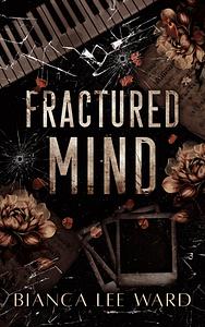 Fractured Mind by Bianca Lee Ward