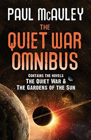 The Quiet War Omnibus: The Quiet War and Gardens of the Sun by Paul McAuley