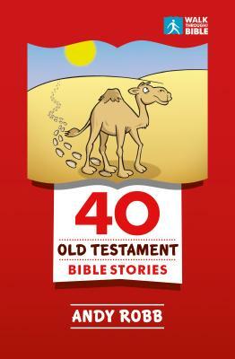 40 Old Testament Bible Stories by Andy Robb