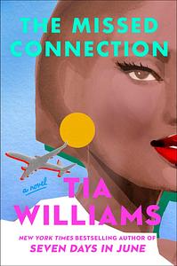 The Missed Connection  by Tia Williams