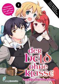 Der Held ohne Klasse - Der Aufstieg eines Talentlosen 1 by Yumehito Ueda, Akio Nanae, Shichio Kuzu