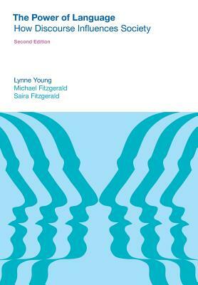 The Power of Language: How Discourse Influences Society by Saira Fitzgerald, Michael Fitzgerald, Lynne Young