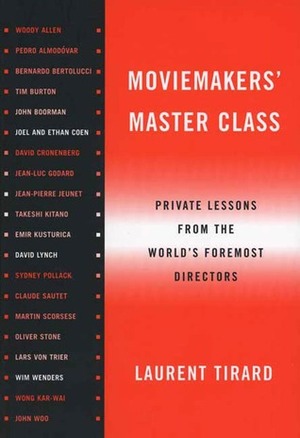Moviemakers' Master Class: Private Lessons from the World's Foremost Directors by Laurent Tirard