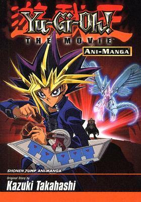 Yu-Gi-Oh! the Movie Ani-Manga by Kazuki Takahashi