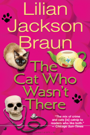 The Cat Who Wasn't There by Lilian Jackson Braun