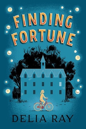 Finding Fortune by Delia Ray