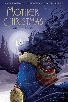 Mother Christmas: Vol: 1: the Muse by Valya Dudycz Lupescu