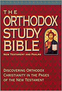 The Orthodox Study Bible: New Testament and Psalms by Theodore Stylianopoulos, Peter E. Gillquist