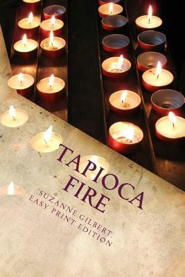 Tapioca Fire by Suzanne Gilbert