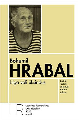 Liiga vali üksindus by Bohumil Hrabal