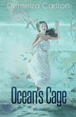 Ocean's Cage by Demelza Carlton