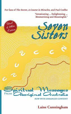 Seven Sisters Illustrated Edition: Messages from Aboriginal Australia by Laine Cunningham