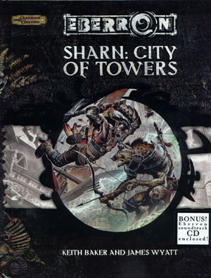 Sharn: City of Towers by Keith Baker, James Wyatt
