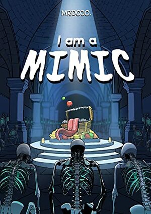 I am a Mimic by Mrdojo