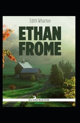 Ethan Frome Illustrated by Edith Wharton