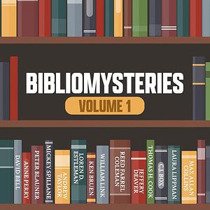 Bibliomysteries Volume 1 by Andrew Taylor, Anne Perry, Jeffery Deaver, Reed Farrel Coleman, Thomas H. Cook, Mickey Spillane, Peter Blauner, David Bell, Max Allen Collins, William Link, Loren D. Estleman, C.J. Box, Ken Bruen, Laura Lippman