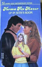 Up in Seth's Room by Norma Fox Mazer