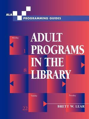 Adult Programs in the Library by Brett W. Lear