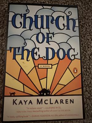 The Church of the Dog  by Kaya McLaren