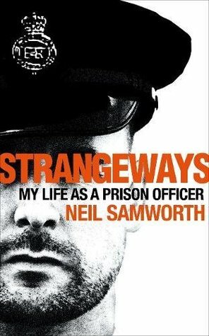 Strangeways: A Prison Officer's Story by Neil Samworth