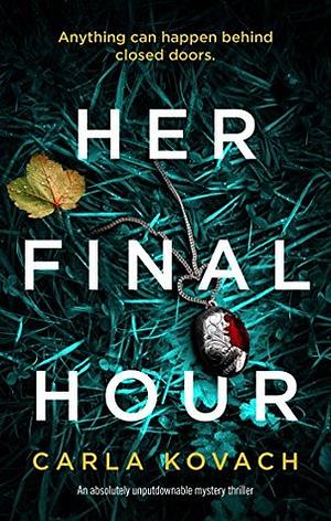 Her Final Hour by Carla Kovach