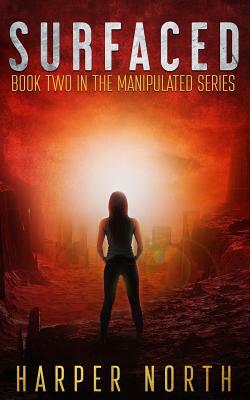 Surfaced: Book Two in the Manipulated Series by Harper North, David R. Bernstein, Jenetta Penner