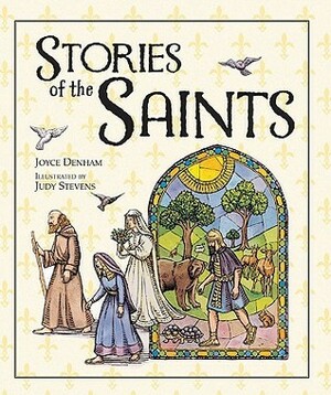 Stories of the Saints by Joyce Denham, Judy Stevens