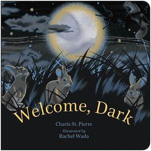 Welcome, Dark by Charis St. Pierre