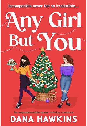 Any Girl But You by Dana Hawkins
