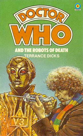 Doctor Who and the Robots of Death by Terrance Dicks