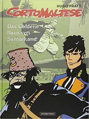 Corto Maltese: 8. Das Goldene Haus von Samarkand by Hugo Pratt