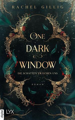 One Dark Window - Die Schatten zwischen uns by Rachel Gillig