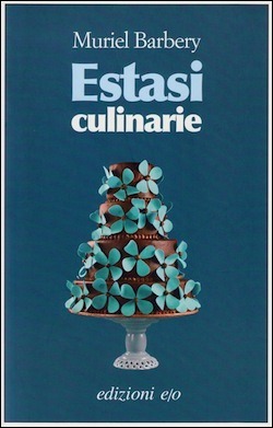 Estasi culinarie by Muriel Barbery