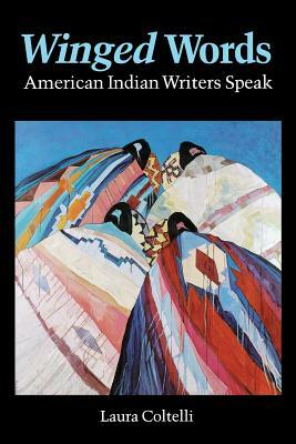 Winged Words: American Indian Writers Speak by Laura Coltelli