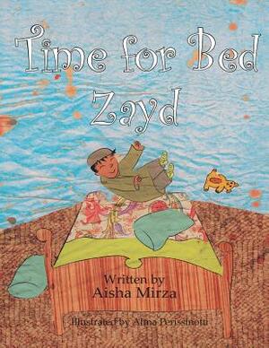 Time for Bed Zayd by Aisha Mirza