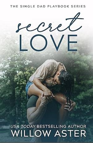 Secret love by Willow Aster