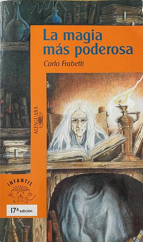 La magia más poderosa by Carlo Frabetti