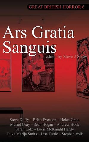 Great British Horror 6: Ars Gratia Sanguis by Steve J. Shaw