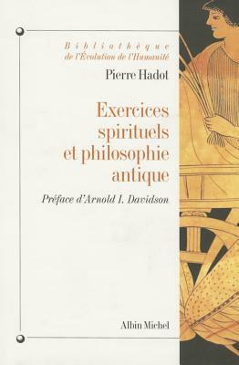 Exercices Spirituels Et Philosophie Antique by Arnold Davidson