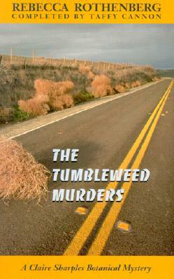 The Tumbleweed Murders: A Claire Sharples Botanical Mystery by Rebecca Rothenberg, Taffy Cannon