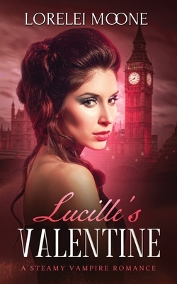 Lucille's Valentine by Lorelei Moone