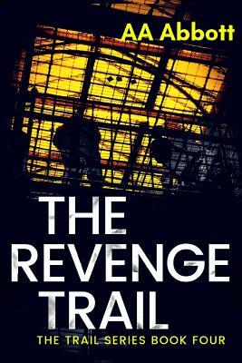 The Revenge Trail by Aa Abbott