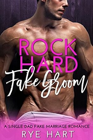 Rock Hard Fake Groom by Rye Hart