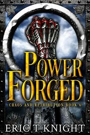 Power Forged by Eric T. Knight