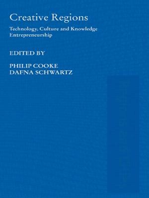 Creative Regions: Technology, Culture and Knowledge Entrepreneurship by 