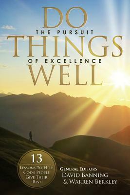 Do Things Well by Warren Berkley, David Banning